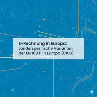 CIUS & E-Rechnung in Europa: Länderanpassungen verstehen (EN 16931)