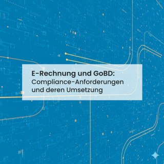 GoBD-konforme E-Rechnungen: Digitale Archivierung leicht gemacht