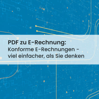 PDF zu E-Rechnung: So gelingt die KI-gestützte Umwandlung einfach